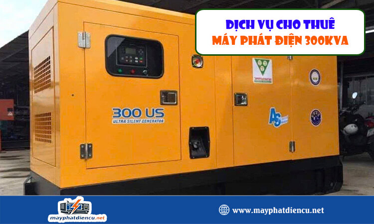 Cho thuê máy phát điện 300kva 