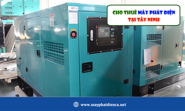 Cho thuê máy phát điện tại Tây Ninh 